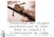 Prévention des risques psychosociaux et  bien-être au  travail à l’Université de Liège
