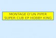 MONTAGE Dâ€™UN PIPER SUPER CUB EP HOBBY KING