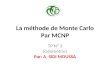 La méthode de Monte Carlo Par MCNP