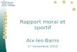 Rapport moral et sportif Aix-les-Bains 1 er  novembre 2010