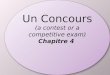 Un  Concours (a contest or a competitive exam) Chapitre  4