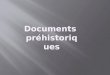 Documents  préhistoriques