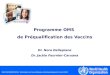 Programme  OMS  de  Préqualification  des  Vaccins Dr. Nora  Dellepiane