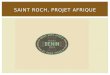Saint  roch , projet  afrique
