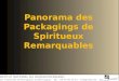 Panorama des Packagings de Spiritueux  R emarquables