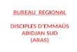 BUREAU  REGIONAL DISCIPLES  D’EMMAÜS ABIDJAN SUD (ARAS)
