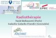 Radiothérapie Yazid Belkacemi (Paris) Isabelle Gabelle-Flandin (Grenoble)