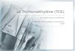 Le  Trichloroéthylène  (TCE)