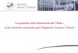 La gestion de trésorerie de l’État : une mission assurée par l’Agence France Trésor