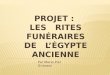 Projet :  Les   rites funéraires de   l’ égypte ancienne