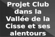 Projet Club dans la Vallée de la Cisse et ses alentours