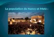 La population de Nancy et Metz :