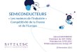 SEMICONDUCTEURS « Les moteurs de l’Industrie  » Compétitivité de la France et de l’Europe