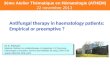 Antifungal therapy  in  haematology  patients: Empirical  or  preemptive  ?