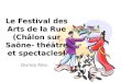 Le Festival des Arts de la Rue ( Châlon  sur Saône- théâtre et spectacles)