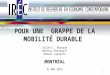 POUR UNE  GRAPPE DE LA MOBILITÉ DURABLE  Gilles  L. Bourque Mathieu Perreault Robert Laplante