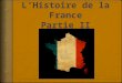 L’Histoire de la France Partie II