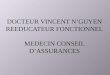 DOCTEUR VINCENT N’GUYEN REEDUCATEUR FONCTIONNEL MEDECIN CONSEIL D’ASSURANCES
