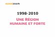 1998-2010 : une Région humaine et forte