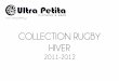 COLLECTION RUGBY - ULTRA PETITA - HIVER 2011 / 2012