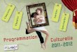 Programmation culturelle 2011/2012