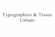 Typographies & Tissus Urbain