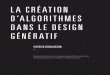 La création d'algorithmes dans le design génératif
