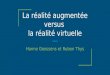 Realite virtuelle  versus  realite augmentee