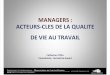 Managers - Acteurs-Clés de la Qualité de Vie au Travail- Catherine Stoll - iCompetences HCM2013