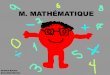 M. MATHÉMATIQUE