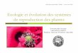 Ecologie et évolution des systèmes de reproduction des plantes