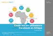 Etude utilisateurs Facebook en Afrique 2016 By MEDIANET