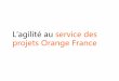Agile Wake Up #1 du 01/12/2015 : L'agilité au service des projets Orange France par Alain Sibous