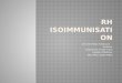 Rh isoimmunisation