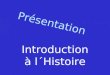 Presentation histoire