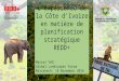L’expérience de la Côte d’Ivoire en matière de planification stratégique REDD+