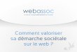 Comment valoriser sa démarche sociétale sur le web - Webassoc, 15 juin 2016, Nantes