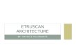 HISTORY: Etruscan Architecture 1.0