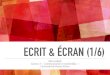 Ecrit & ©cran (1/6)