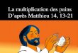 Diaporama la multiplication des pains d'après Matthieu 14