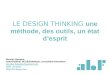 Le Design thinking : une méthode, des outils, un état d'esprit