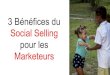 3 bénéfices du Social Selling pour les Marketeurs