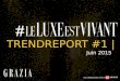 #LeLuxeEstVivant - Trendreport #1 juin2015