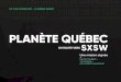 Plan de visibilité Planète Québec @ SXSW Interactif 2017