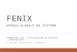 " FENIX Aperçu GLOBALE DU Système"