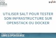 Utiliser salt pour tester son infrastructure sur open stack ou docker