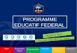Présentation PEF (Programme Éducatif Fédéral)