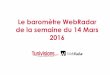 Le Baromètre WebRadar de la semaine du 14 Mars 2016