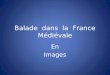 Balade dans la france medievale en images (a)