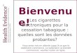 Les cigarettes électroniques pour la cessation tabagique : quelles sont les données probantes?
